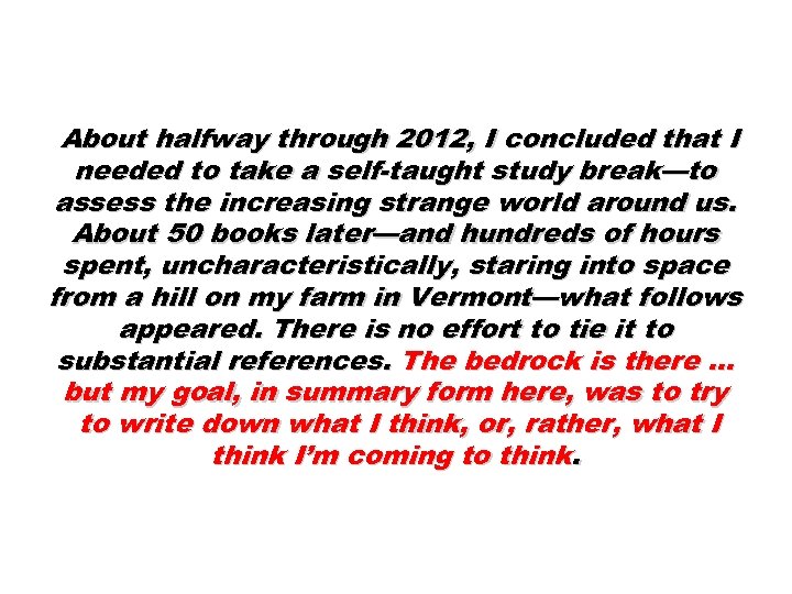 About halfway through 2012, I concluded that I needed to take a self-taught study