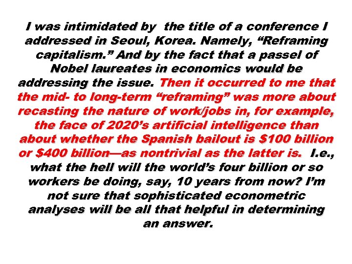 I was intimidated by the title of a conference I addressed in Seoul, Korea.