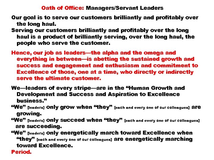 Oath of Office: Managers/Servant Leaders Our goal is to serve our customers brilliantly and