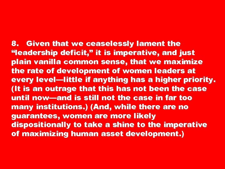 8. Given that we ceaselessly lament the “leadership deficit, ” it is imperative, and