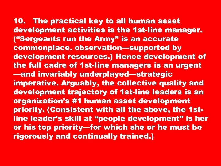 10. The practical key to all human asset development activities is the 1 st-line