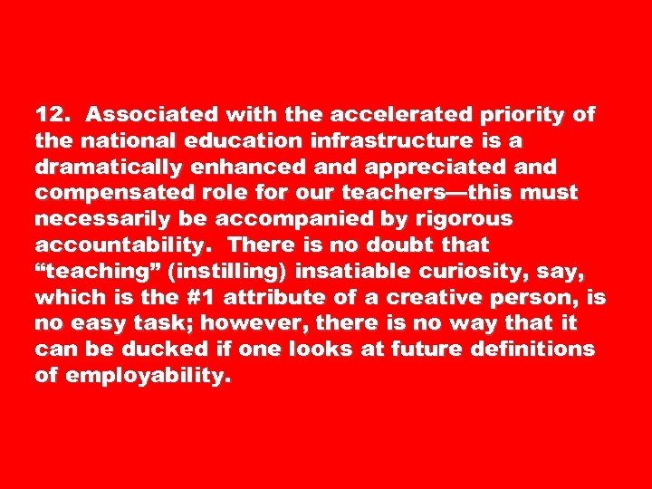 12. Associated with the accelerated priority of the national education infrastructure is a dramatically