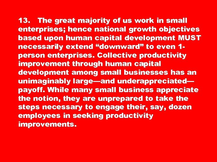 13. The great majority of us work in small enterprises; hence national growth objectives