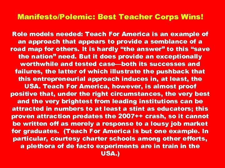 Manifesto/Polemic: Best Teacher Corps Wins! Role models needed: Teach For America is an example