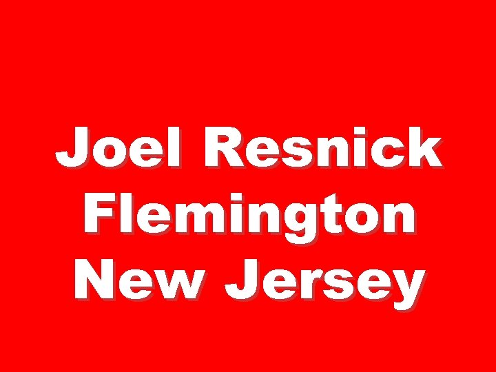 Joel Resnick Flemington New Jersey 