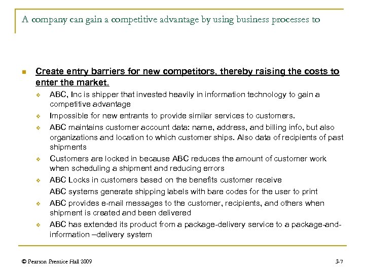 A company can gain a competitive advantage by using business processes to n Create