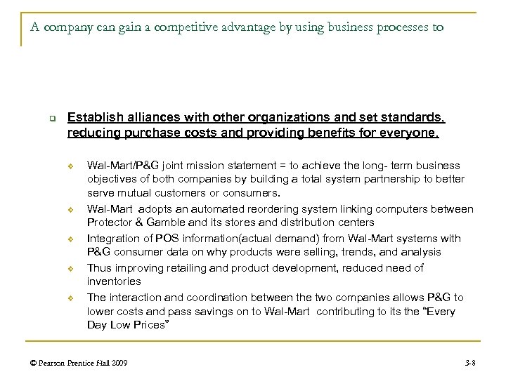 A company can gain a competitive advantage by using business processes to q Establish