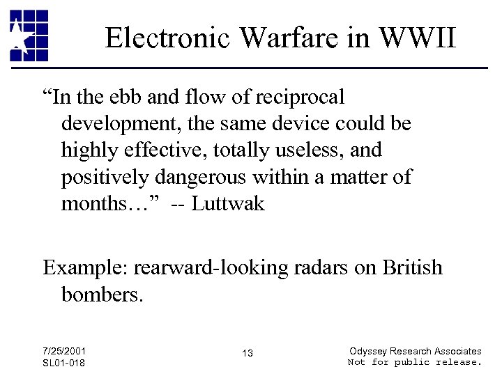 Electronic Warfare in WWII “In the ebb and flow of reciprocal development, the same