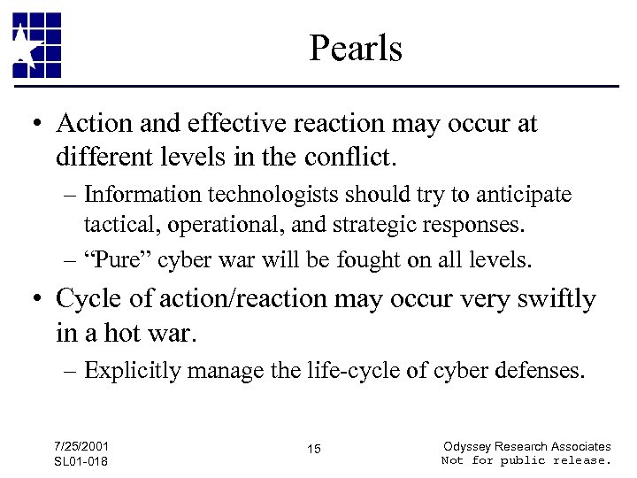 Pearls • Action and effective reaction may occur at different levels in the conflict.