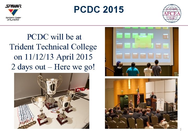 PCDC 2015 PCDC will be at Trident Technical College on 11/12/13 April 2015 2