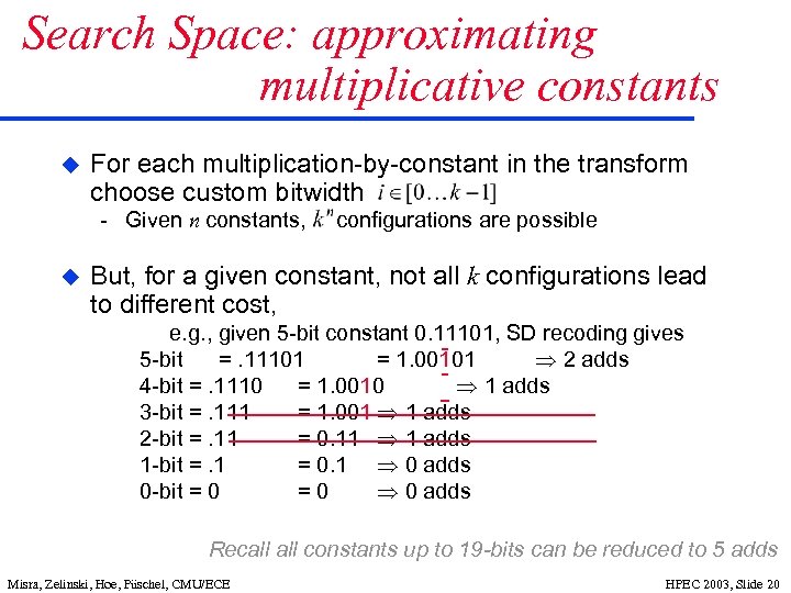 Search Space: approximating multiplicative constants u For each multiplication by constant in the transform