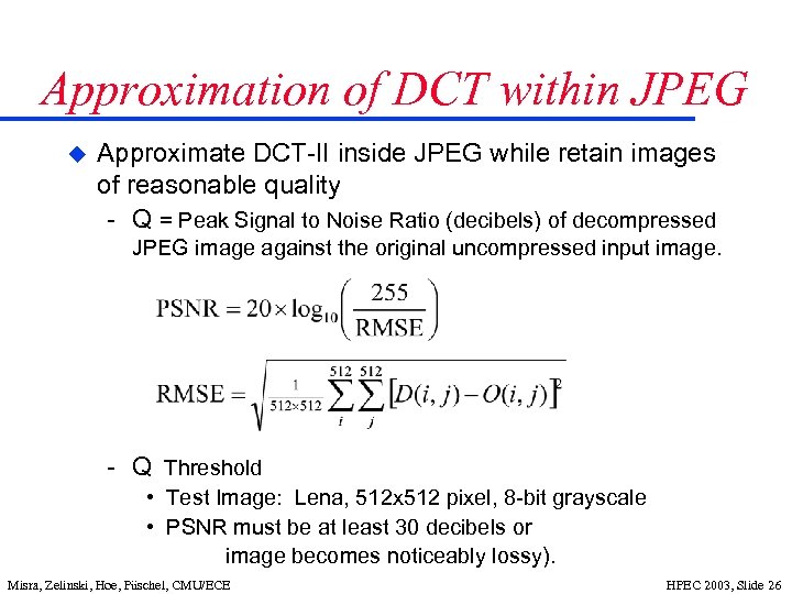 Approximation of DCT within JPEG u Approximate DCT II inside JPEG while retain images