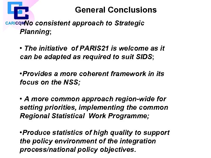 General Conclusions. No consistent approach to Strategic Planning; CARICOM • The initiative of PARIS