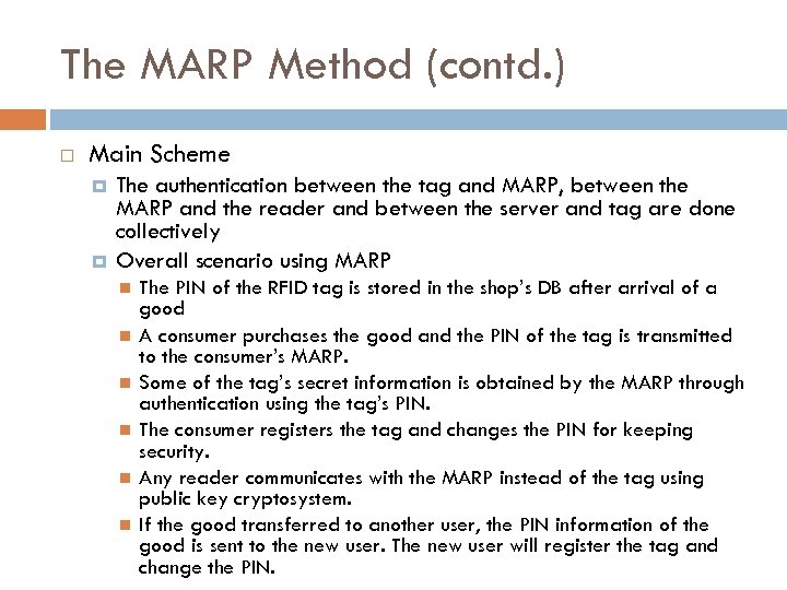 The MARP Method (contd. ) Main Scheme The authentication between the tag and MARP,