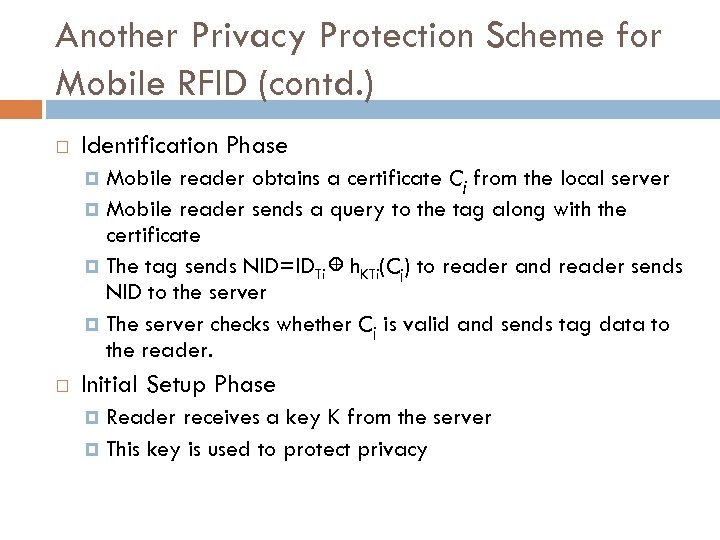 Another Privacy Protection Scheme for Mobile RFID (contd. ) Identification Phase Mobile reader obtains