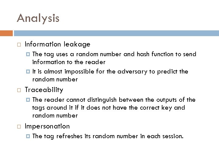Analysis Information leakage The tag uses a random number and hash function to send