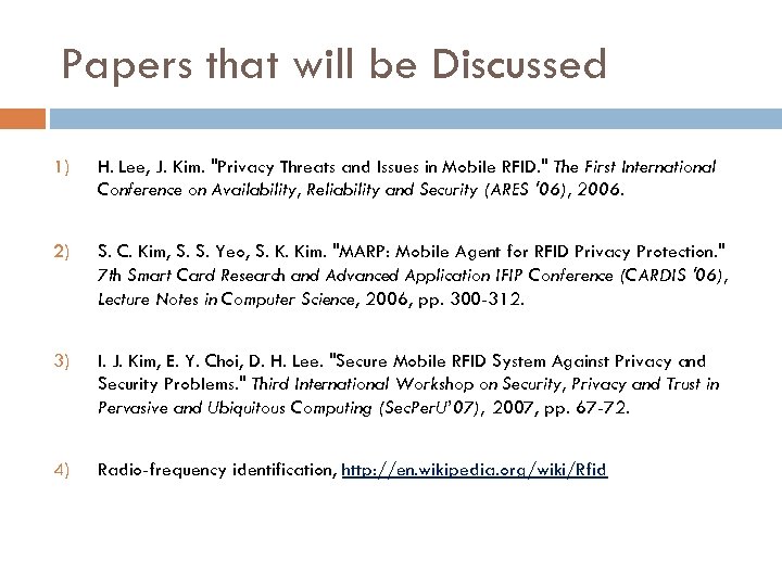 Papers that will be Discussed 1) H. Lee, J. Kim. "Privacy Threats and Issues