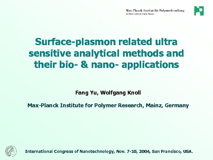 Surface-plasmon related ultra sensitive analytical methods and their bio- & nano- applications Fang Yu,