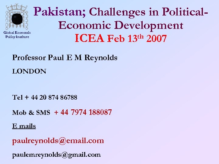 Pakistan; Challenges in Political. Global Economic Policy Institute Economic Development ICEA Feb 13 th