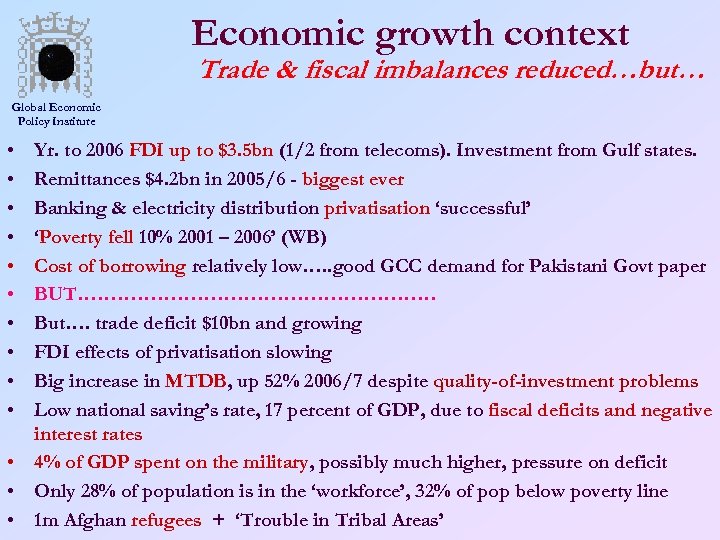 Economic growth context Trade & fiscal imbalances reduced…but… Global Economic Policy Institute • •