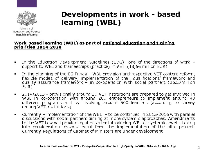 Developments in work - based learning (WBL) Work-based learning (WBL) as part of national