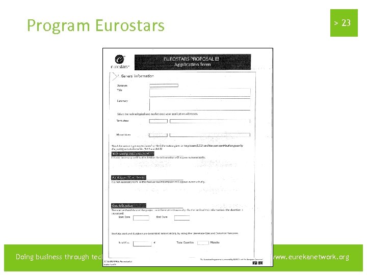 Program Eurostars Doing business through technology > 23 www. eurekanetwork. org 