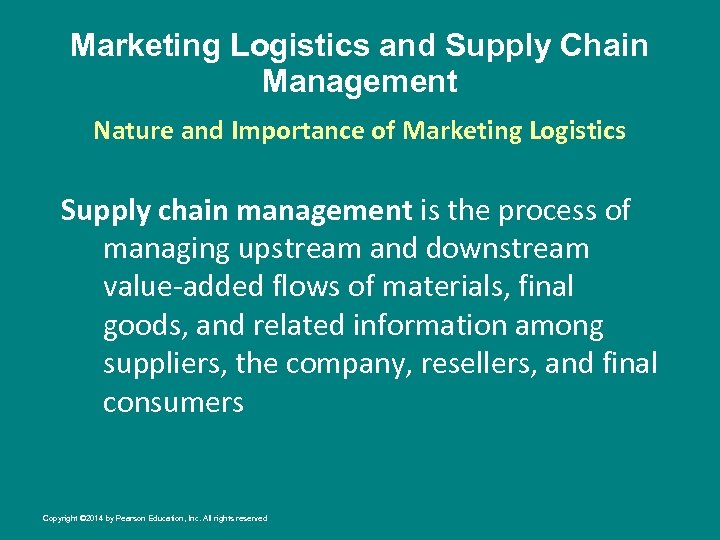 Marketing Logistics and Supply Chain Management Nature and Importance of Marketing Logistics Supply chain