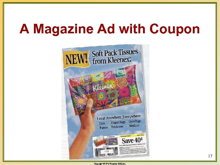 A Magazine Ad with Coupon 17 Copyright © 2003 Prentice-Hall, Inc. 