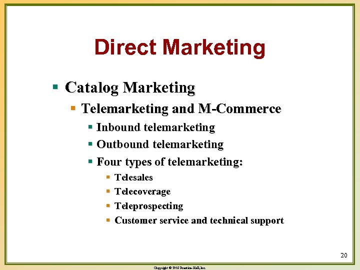 Direct Marketing § Catalog Marketing § Telemarketing and M-Commerce § Inbound telemarketing § Outbound