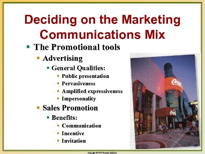 Deciding on the Marketing Communications Mix § The Promotional tools § Advertising § General