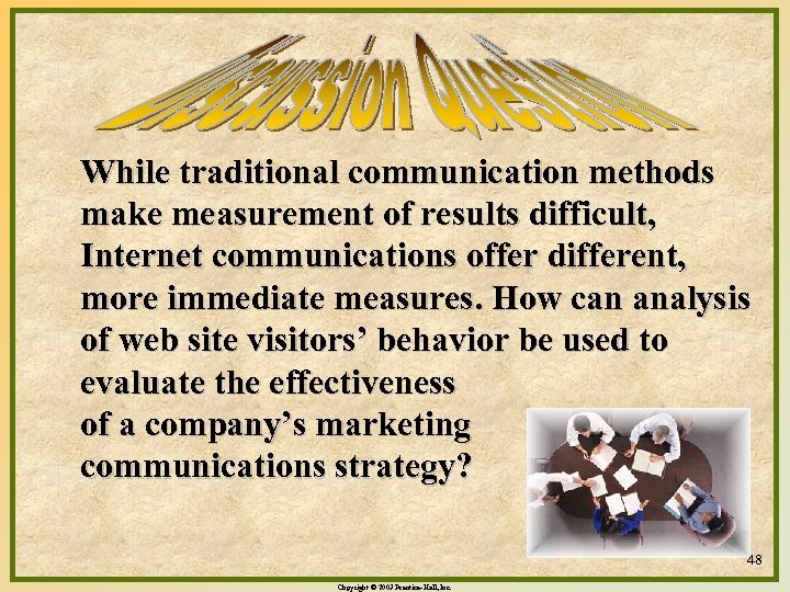 While traditional communication methods make measurement of results difficult, Internet communications offer different, more