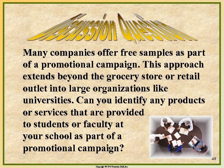 Many companies offer free samples as part of a promotional campaign. This approach extends