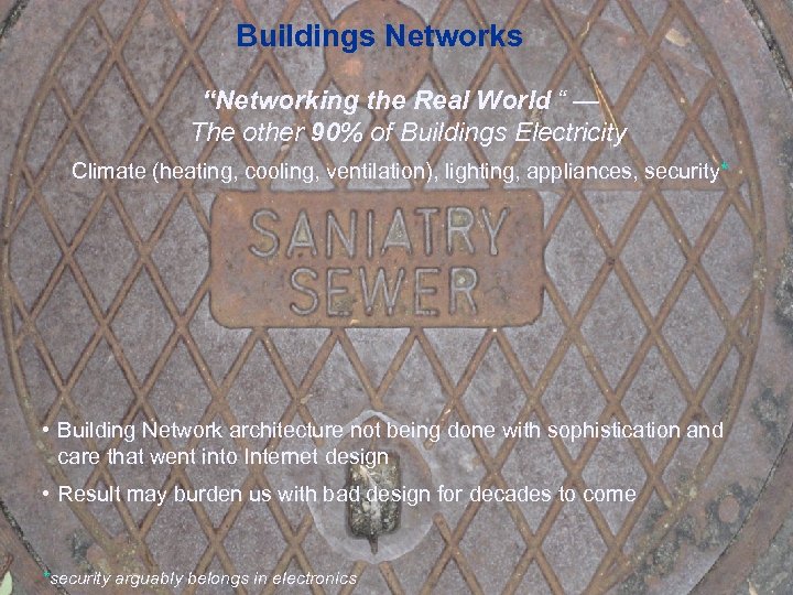 Buildings Networks “Networking the Real World “ — The other 90% of Buildings Electricity