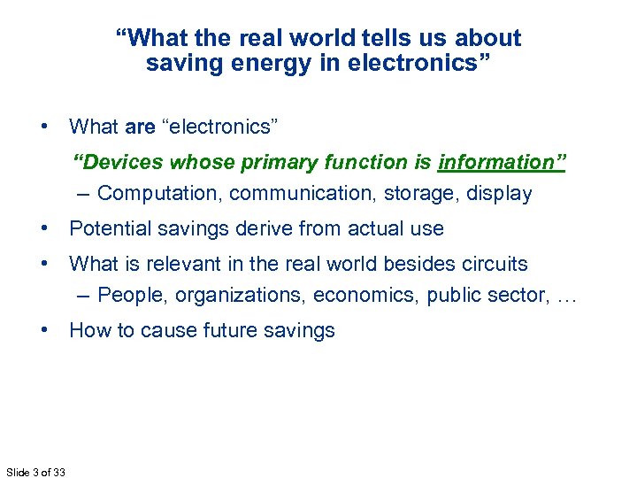 “What the real world tells us about saving energy in electronics” • What are