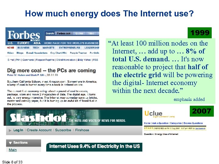 How much energy does The Internet use? 1999 “At least 100 million nodes on