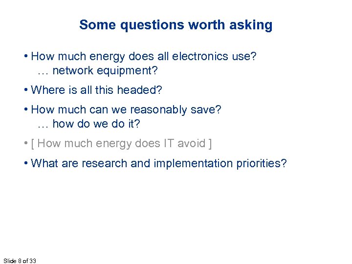 Some questions worth asking • How much energy does all electronics use? … network