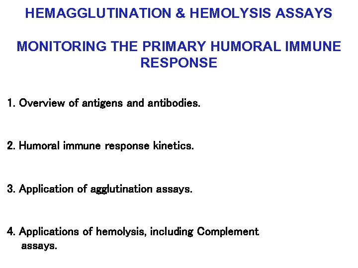HEMAGGLUTINATION & HEMOLYSIS ASSAYS MONITORING THE PRIMARY HUMORAL IMMUNE RESPONSE 1. Overview of antigens