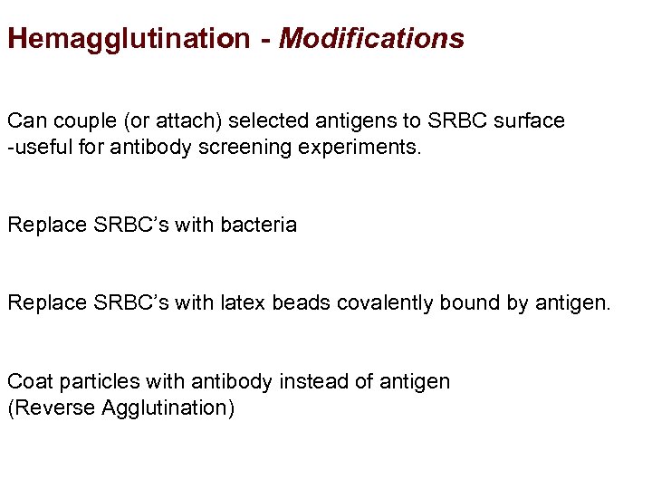 Hemagglutination - Modifications Can couple (or attach) selected antigens to SRBC surface -useful for