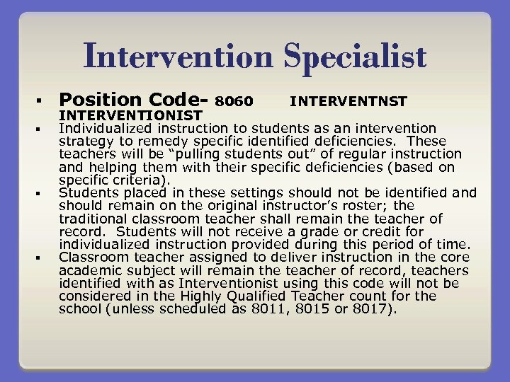 Intervention Specialist § § Position Code- 8060 INTERVENTNST INTERVENTIONIST Individualized instruction to students as