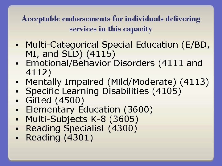 Acceptable endorsements for individuals delivering services in this capacity § § § § §