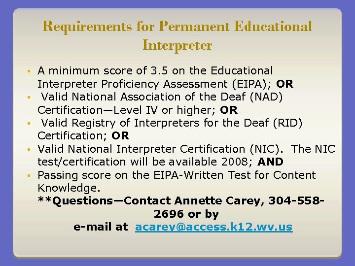 Requirements for Permanent Educational Interpreter § § § A minimum score of 3. 5