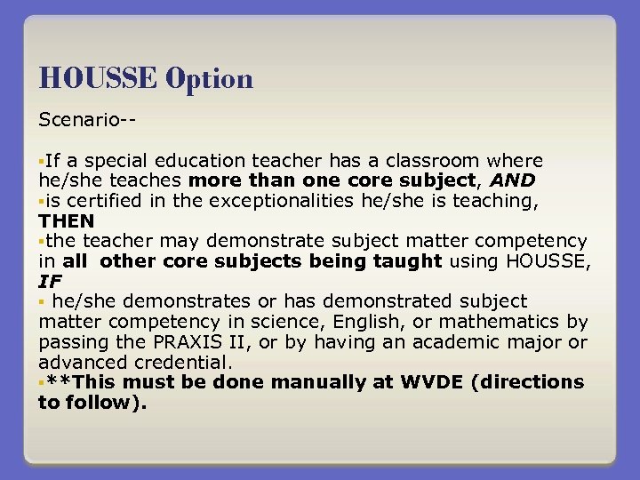 HOUSSE Option Scenario-§If a special education teacher has a classroom where he/she teaches more