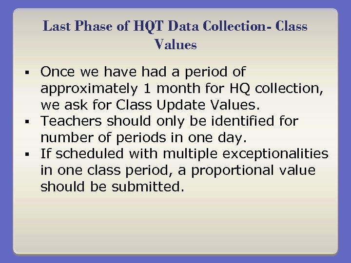 Last Phase of HQT Data Collection- Class Values Once we have had a period