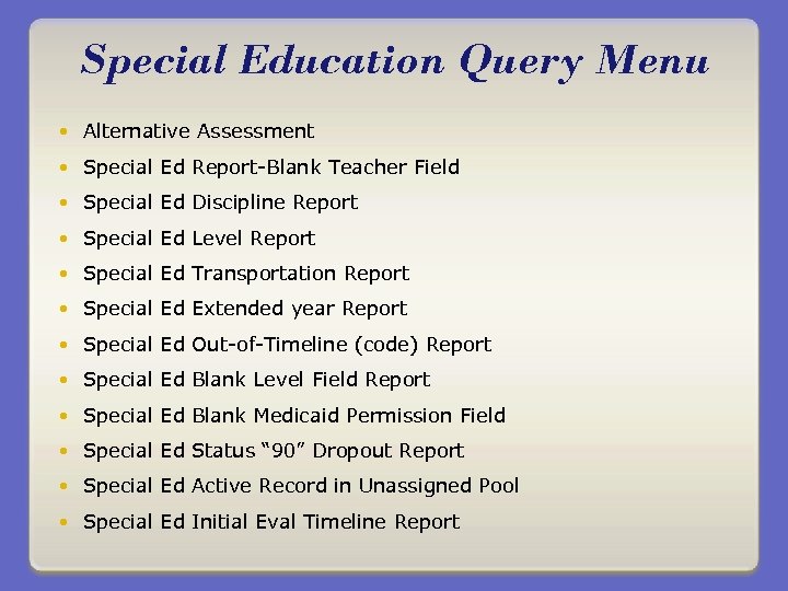 Special Education Query Menu Alternative Assessment Special Ed Report-Blank Teacher Field Special Ed Discipline