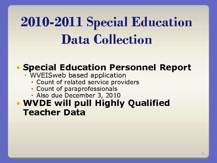 2010 -2011 Special Education Data Collection Special Education Personnel Report WVEISweb based application Count