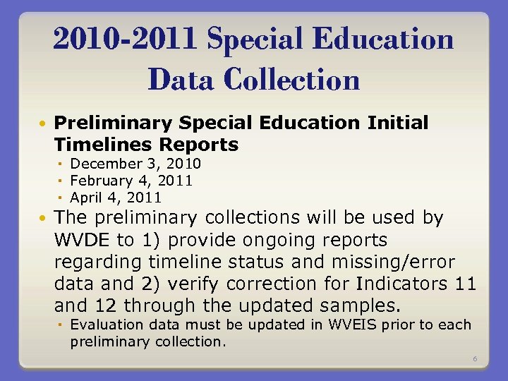 2010 -2011 Special Education Data Collection Preliminary Special Education Initial Timelines Reports December 3,