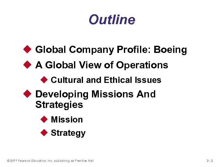 Outline u Global Company Profile: Boeing u A Global View of Operations u Cultural