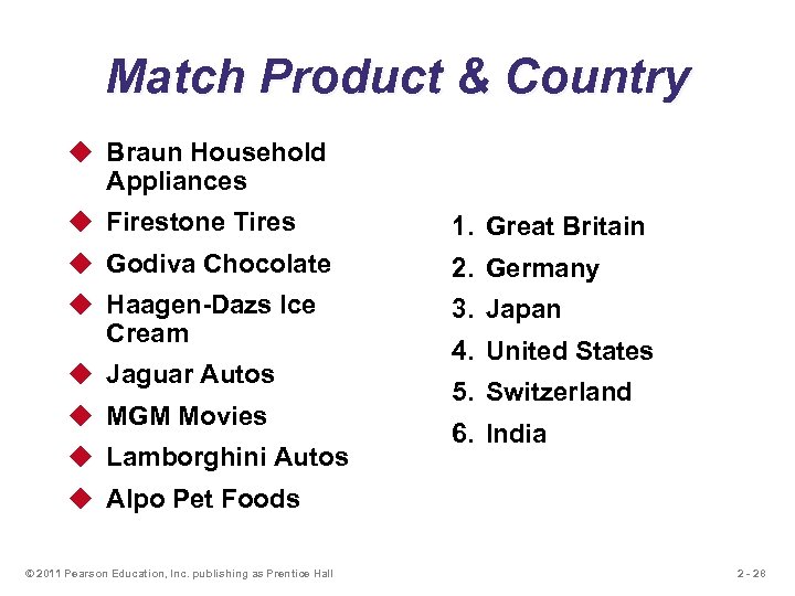 Match Product & Country u Braun Household Appliances u Firestone Tires 1. Great Britain