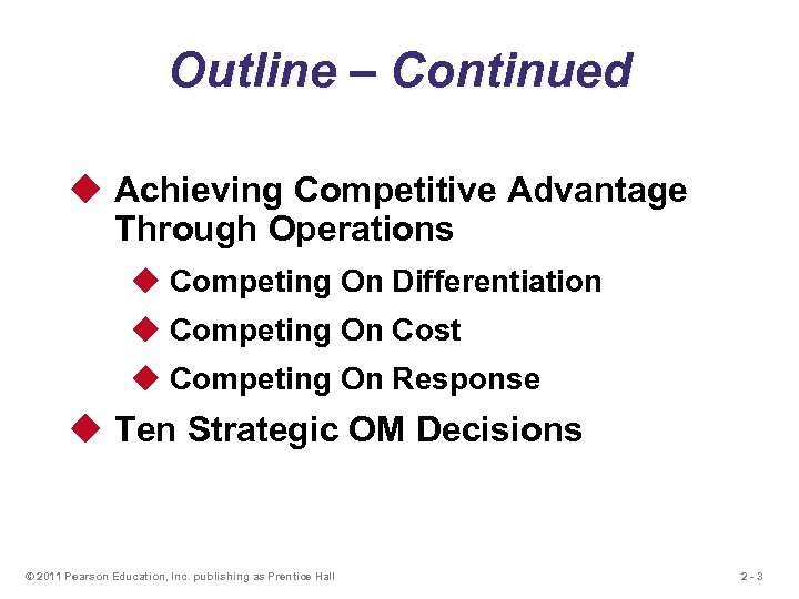 Outline – Continued u Achieving Competitive Advantage Through Operations u Competing On Differentiation u