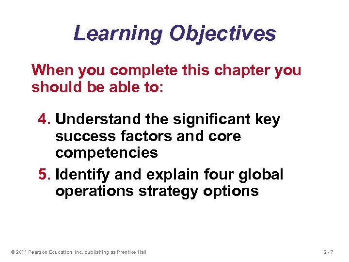 Learning Objectives When you complete this chapter you should be able to: 4. Understand